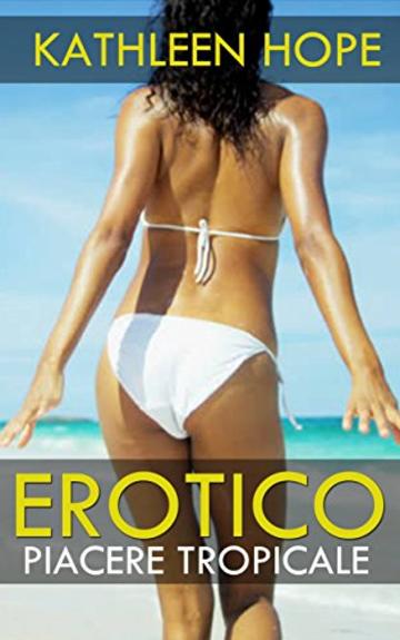 Erotico: Piacere Tropicale